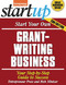 Start Your Own Grant Writing Business (Your Step-By-Step Guide to Success) by The Staff of Entrepreneur Media, Rich Mintzer, 9781599184463