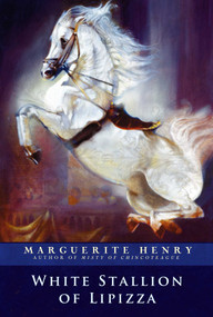 White Stallion of Lipizza by Marguerite Henry, Wesley Dennis, 9781481403917