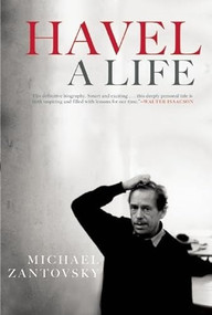 Havel: A Life by Michael Zantovsky, 9780802124289