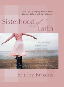 Sisterhood of Faith (365 Life-Changing Stories about Women Who Made a D) by Shirley Brosius, 9781451668162