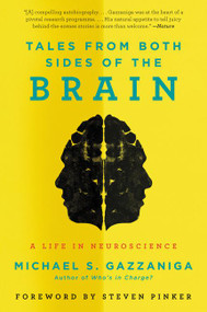 Tales from Both Sides of the Brain (A Life in Neuroscience) - 9780062228857 by Michael S. Gazzaniga, 9780062228857