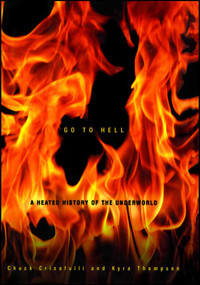 Go to Hell (A Heated History of the Underworld) by Chuck Crisafulli, Kyra Thompson, 9781476725628