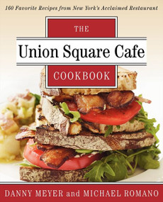 Union Square Cafe Cookbook (160 Favorite Recipes from New York's Acclaimed Restaurant) by Danny Meyer, 9780062232397
