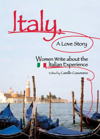 Italy, A Love Story (Women Write About the Italian Experience) by Camille Cusumano, 9781580051439