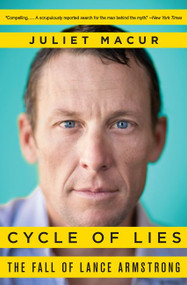 Cycle of Lies (The Fall of Lance Armstrong) by Juliet Macur, 9780062277237