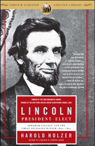 Lincoln President-Elect (Abraham Lincoln and the Great Secession Winter 1860-1861) by Harold Holzer, 9780743289481