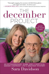 The December Project (An Extraordinary Rabbi and a Skeptical Seeker Confront Life's Greatest Mystery) by Sara Davidson, 9780062281753
