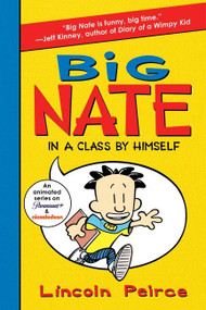 Big Nate: In a Class by Himself by Lincoln Peirce, Lincoln Peirce, 9780062283597