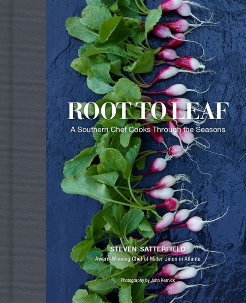 Root to Leaf (A Southern Chef Cooks Through the Seasons) by Steven Satterfield, 9780062283696