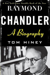 Raymond Chandler (A Biography) by Tom Hiney, 9780802136374