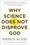 Why Science Does Not Disprove God - 9780062230607 by Amir Aczel, 9780062230607