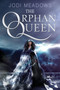 The Orphan Queen by Jodi Meadows, 9780062317384