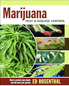 Marijuana Pest and Disease Control (How to Protect Your Plants and Win Back Your Garden) by Ed Rosenthal, Kathy Imbriani, 9780932551047