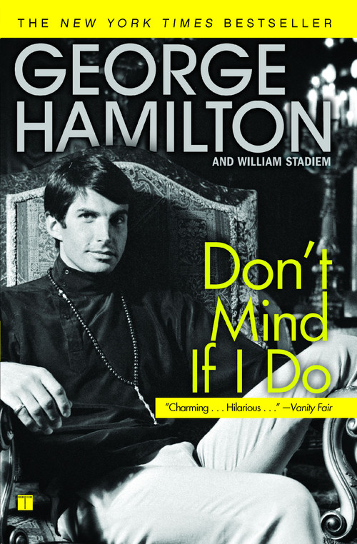 Don't Mind If I Do by George Hamilton, William Stadiem, 9781416545071