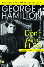 Don't Mind If I Do by George Hamilton, William Stadiem, 9781416545071