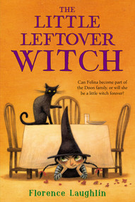 The Little Leftover Witch - 9781442486720 by Florence Laughlin, 9781442486720