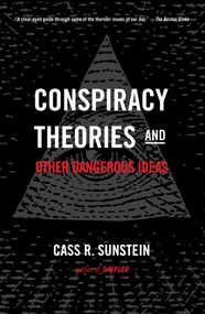Conspiracy Theories and Other Dangerous Ideas by Cass R. Sunstein, 9781476726632