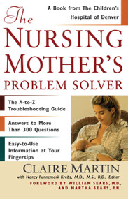 The Nursing Mother's Problem Solver by Claire Martin, William Sears, Martha Sears, Nancy Funnemark, 9780684857848