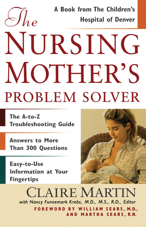 The Nursing Mother's Problem Solver by Claire Martin, William Sears, Martha Sears, Nancy Funnemark, 9780684857848