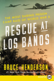 Rescue at Los Baños (The Most Daring Prison Camp Raid of World War II) - 9780062370020 by Bruce Henderson, 9780062370020