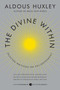 The Divine Within (Selected Writings on Enlightenment) by Aldous Huxley, Huston Smith, 9780062236814