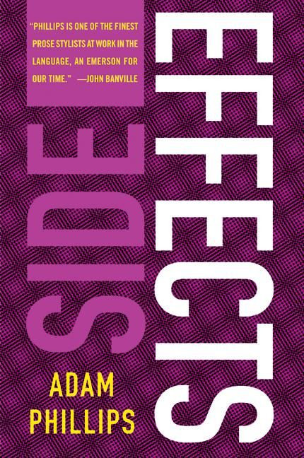 Side Effects (On Forgetting Yourself) by Adam Phillips, 9780007155385