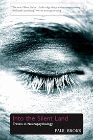 Into the Silent Land (Travels in Neuropsychology) by Paul Broks, 9780802141286