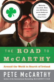 The Road to McCarthy (Around the World in Search of Ireland) by Pete McCarthy, 9780007162130
