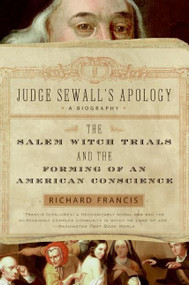 Judge Sewall's Apology (The Salem Witch Trials and the Forming of an American Conscience) by Richard Francis, 9780007163632