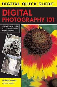 Digital Photography 101 by Michelle Perkins, 9781584281603