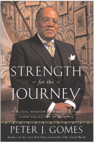 Strength for the Journey (Biblical Wisdom for Daily Living) by Peter J. Gomes, 9780060000783