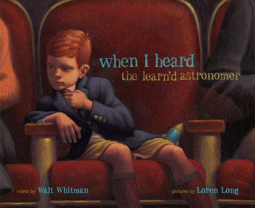 When I Heard the Learn'd Astronomer by Loren Long, Walt Whitman, 9780689863974