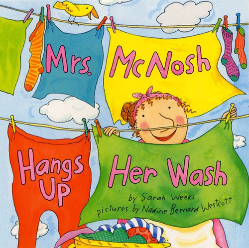 Mrs. McNosh Hangs Up Her Wash by Sarah Weeks, Nadine Bernard Westcott, 9780060004798