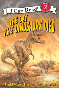 The Day the Dinosaurs Died by Charlotte Lewis Brown, Phil Wilson, 9780060005306