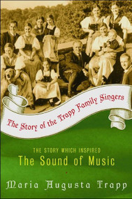 The Story of the Trapp Family Singers by Maria A. Trapp, 9780060005771