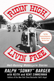Ridin' High, Livin' Free (Hell-Raising Motorcycle Stories) by Sonny Barger, 9780060006037