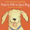How to Talk to Your Dog by Jean Craighead George, Sue Truesdell, 9780060006235