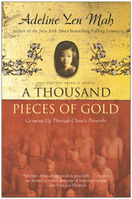 A Thousand Pieces of Gold (Growing Up Through China's Proverbs) by Adeline Yen Mah, 9780060006419
