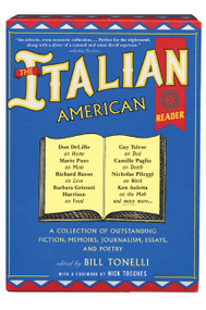 The Italian American Reader (A Collection of Outstanding Fiction, Memoirs, Journalism, Essays, and Poetry) by Bill Tonelli, 9780060006679