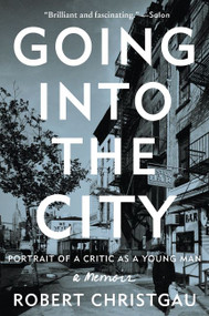Going into the City (Portrait of a Critic as a Young Man) - 9780062238801 by Robert Christgau, 9780062238801