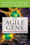 The Agile Gene (How Nature Turns on Nurture) by Matt Ridley, 9780060006792