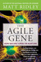 The Agile Gene (How Nature Turns on Nurture) by Matt Ridley, 9780060006792