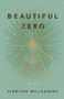 Beautiful Zero (Poems) by Jennifer Willoughby, 9781571314802