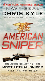 American Sniper (The Autobiography of the Most Lethal Sniper in U.S. Military History) by Chris Kyle, Scott McEwen, Jim DeFelice, 9780062238863