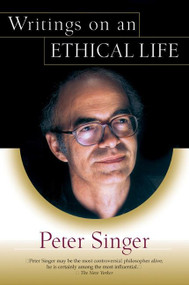 Writings on an Ethical Life by Peter Singer, 9780060007447