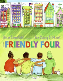 The Friendly Four by Eloise Greenfield, Jan Spivey Gilchrist, 9780060007591