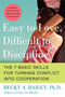 Easy to Love, Difficult to Discipline (The 7 Basic Skills for Turning Conflict into Cooperation) by Becky A. Bailey, 9780060007751