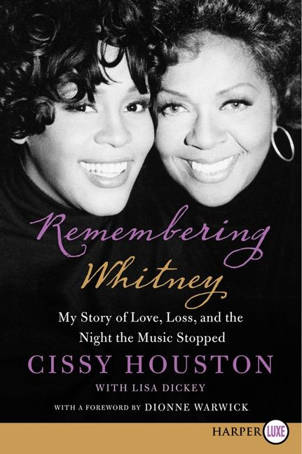 Remembering Whitney (My Story of Love, Loss, and the Night the Music Stopped) - 9780062239495 by Cissy Houston, 9780062239495