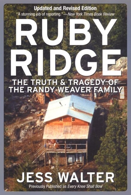 Ruby Ridge (The Truth and Tragedy of the Randy Weaver Family) by Jess Walter, 9780060007942