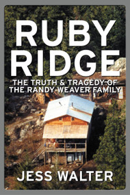 Ruby Ridge (The Truth and Tragedy of the Randy Weaver Family) by Jess Walter, 9780060007942